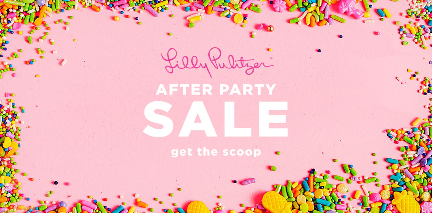 LILLY PULITZER AFTER PARTY SALE 2019!